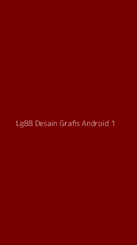 Tampilan Antarmuka Aplikasi Lg88 Desain Grafis Android - 1