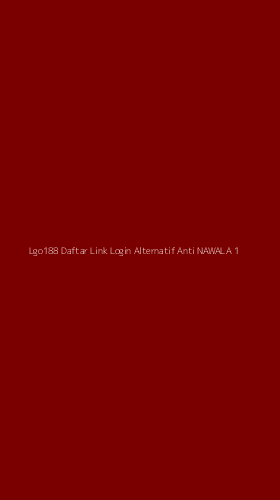 Tampilan Antarmuka Aplikasi Lgo188 Daftar Link Login Alternatif Anti Nawala - 1