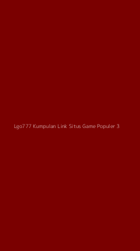 Tampilan Antarmuka Aplikasi Lgo777 Kumpulan Link Situs Game Populer - 3