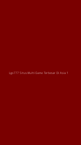 Tampilan Antarmuka Aplikasi Lgo777 Situs Multi Game Terbesar Di Asia - 1