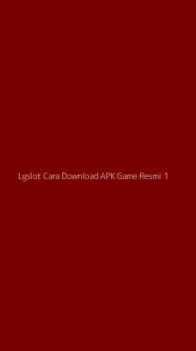 Tampilan Antarmuka Aplikasi Lgslot Cara Download Apk Game Resmi - 1