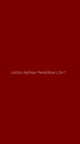 Tampilan Antarmuka Aplikasi Liatoto Aplikasi Pendidikan Lite - 1