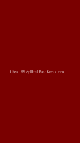 Tampilan Antarmuka Aplikasi Libra 168 Aplikasi Baca Komik Indo - 1