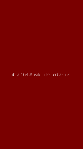 Tampilan Antarmuka Aplikasi Libra 168 Musik Lite Terbaru - 3