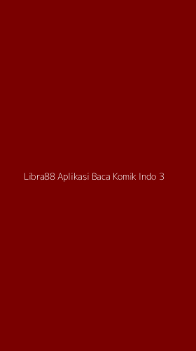 Tampilan Antarmuka Aplikasi Libra88 Aplikasi Baca Komik Indo - 3