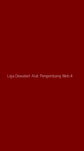 Tampilan Antarmuka Aplikasi Liga Dewabet Alat Pengembang Web - 4