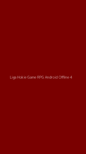 Tampilan Antarmuka Aplikasi Liga Hokie Game Rpg Android Offline - 4