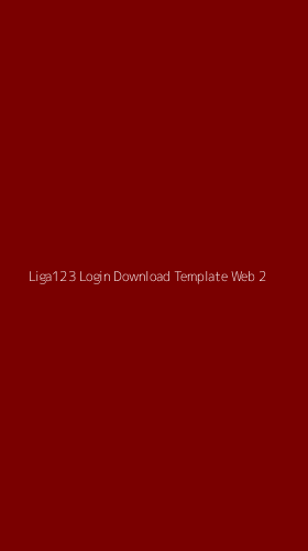 Tampilan Antarmuka Aplikasi Liga123 Login Download Template Web - 2