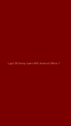 Tampilan Antarmuka Aplikasi Liga138 Parlay Game Rpg Android Offline - 1