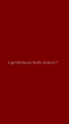 Tampilan Antarmuka Aplikasi Liga168 Desain Grafis Android - 1