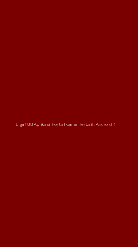 Tampilan Antarmuka Aplikasi Liga188 Aplikasi Portal Game Terbaik Android - 1