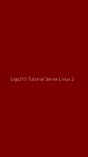 Tampilan Antarmuka Aplikasi Liga215 Tutorial Server Linux - 2