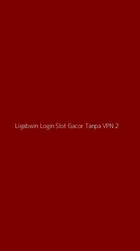 Tampilan Antarmuka Aplikasi Ligabwin Login Slot Gacor Tanpa Vpn - 2