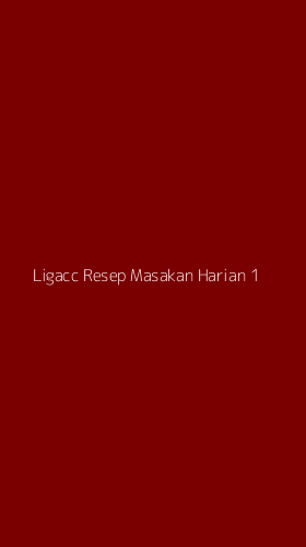 Tampilan Antarmuka Aplikasi Ligacc Resep Masakan Harian - 1