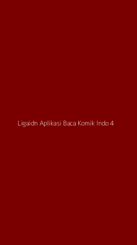 Tampilan Antarmuka Aplikasi Ligaidn Aplikasi Baca Komik Indo - 4