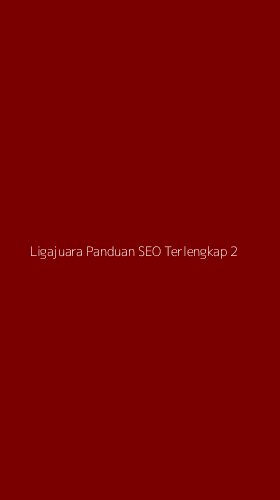 Tampilan Antarmuka Aplikasi Ligajuara Panduan Seo Terlengkap - 2