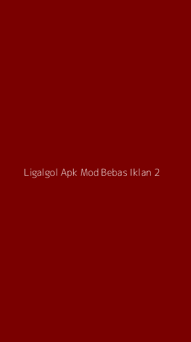 Tampilan Antarmuka Aplikasi Ligalgol Apk Mod Bebas Iklan - 2