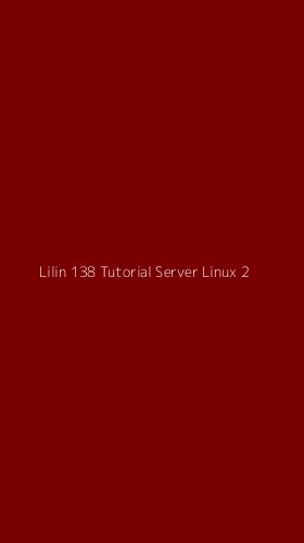Tampilan Antarmuka Aplikasi Lilin 138 Tutorial Server Linux - 2