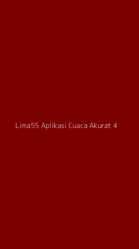 Tampilan Antarmuka Aplikasi Lima55 Aplikasi Cuaca Akurat - 4