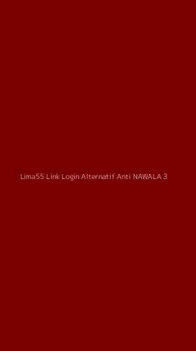 Tampilan Antarmuka Aplikasi Lima55 Link Login Alternatif Anti Nawala - 3