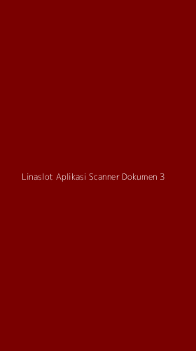 Tampilan Antarmuka Aplikasi Linaslot Aplikasi Scanner Dokumen - 3