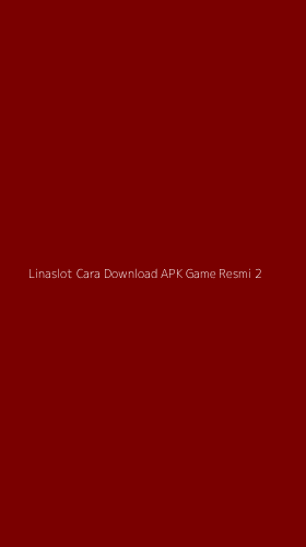 Tampilan Antarmuka Aplikasi Linaslot Cara Download Apk Game Resmi - 2