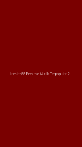 Tampilan Antarmuka Aplikasi Lineslot88 Pemutar Musik Terpopuler - 2