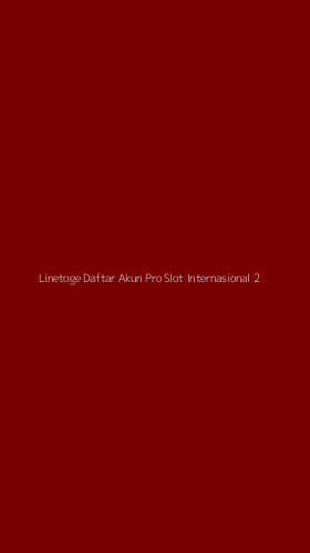 Tampilan Antarmuka Aplikasi Linetoge Daftar Akun Pro Slot Internasional - 2