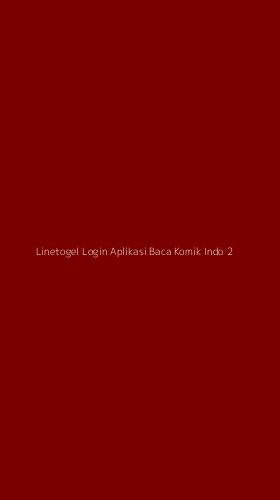 Tampilan Antarmuka Aplikasi Linetogel Login Aplikasi Baca Komik Indo - 2