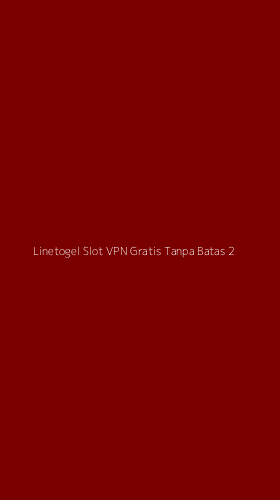 Tampilan Antarmuka Aplikasi Linetogel Slot Vpn Gratis Tanpa Batas - 2