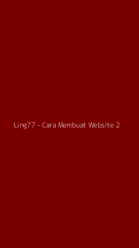Tampilan Antarmuka Aplikasi Ling77 - Cara Membuat Website - 2