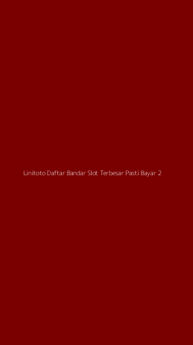 Tampilan Antarmuka Aplikasi Linitoto Daftar Bandar Slot Terbesar Pasti Bayar - 2