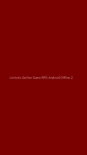 Tampilan Antarmuka Aplikasi Linitoto Daftar Game Rpg Android Offline - 2