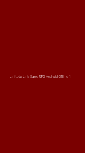 Tampilan Antarmuka Aplikasi Linitoto Link Game Rpg Android Offline - 1