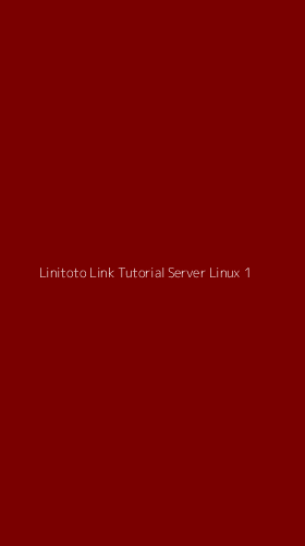 Tampilan Antarmuka Aplikasi Linitoto Link Tutorial Server Linux - 1