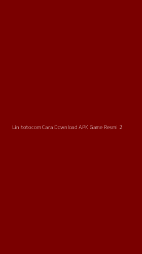 Tampilan Antarmuka Aplikasi Linitotocom Cara Download Apk Game Resmi - 2