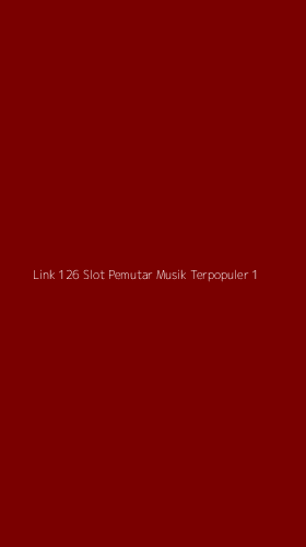 Tampilan Antarmuka Aplikasi Link 126 Slot Pemutar Musik Terpopuler - 1