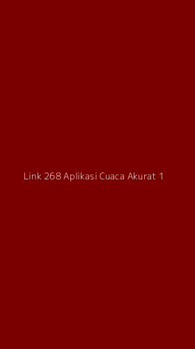 Tampilan Antarmuka Aplikasi Link 268 Aplikasi Cuaca Akurat - 1