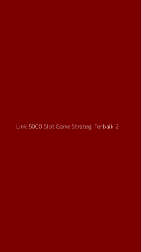 Tampilan Antarmuka Aplikasi Link 5000 Slot Game Strategi Terbaik - 2