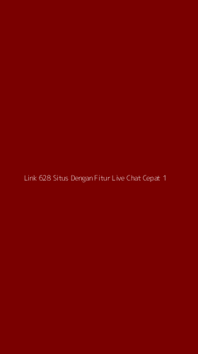 Tampilan Antarmuka Aplikasi Link 628 Situs Dengan Fitur Live Chat Cepat - 1