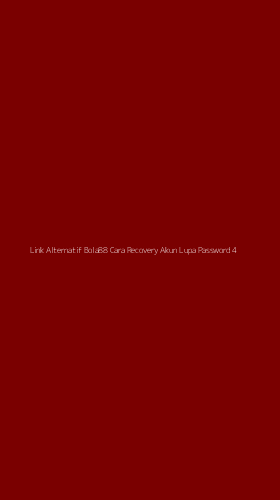 Tampilan Antarmuka Aplikasi Link Alternatif Bola88 Cara Recovery Akun Lupa Password - 4