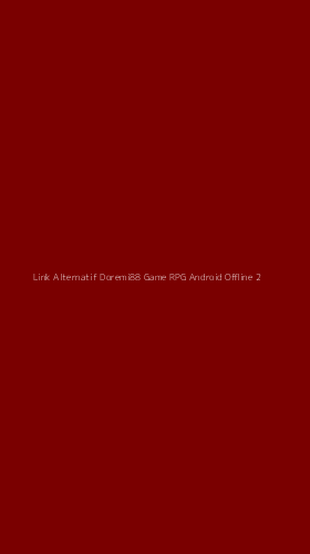Tampilan Antarmuka Aplikasi Link Alternatif Doremi88 Game Rpg Android Offline - 2