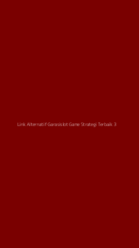 Tampilan Antarmuka Aplikasi Link Alternatif Garasislot Game Strategi Terbaik - 3