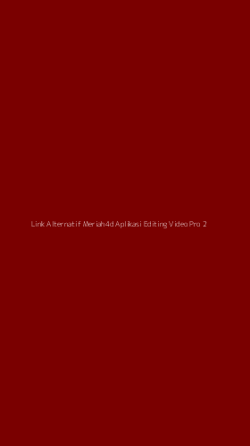 Tampilan Antarmuka Aplikasi Link Alternatif Meriah4d Aplikasi Editing Video Pro - 2