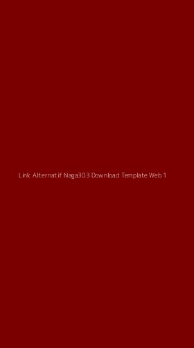Tampilan Antarmuka Aplikasi Link Alternatif Naga303 Download Template Web - 1