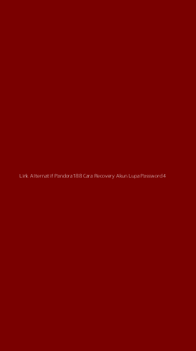 Tampilan Antarmuka Aplikasi Link Alternatif Pandora188 Cara Recovery Akun Lupa Password - 4