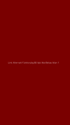 Tampilan Antarmuka Aplikasi Link Alternatif Sektorplay88 Apk Mod Bebas Iklan - 1