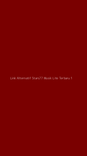 Tampilan Antarmuka Aplikasi Link Alternatif Stars77 Musik Lite Terbaru - 1