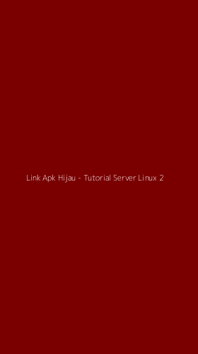 Tampilan Antarmuka Aplikasi Link Apk Hijau - Tutorial Server Linux - 2