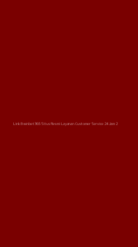 Tampilan Antarmuka Aplikasi Link Bwinbet365 Situs Resmi Layanan Customer Service 24jam - 2